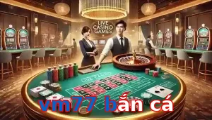 vm77 bắn cá