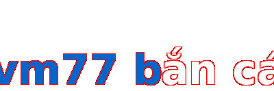 vm77 bắn cá